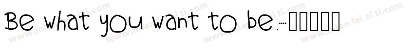 Be what you want to be.字体转换